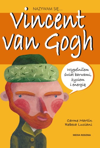 Nazywam się Vincent van Gogh. Nazywam się ...