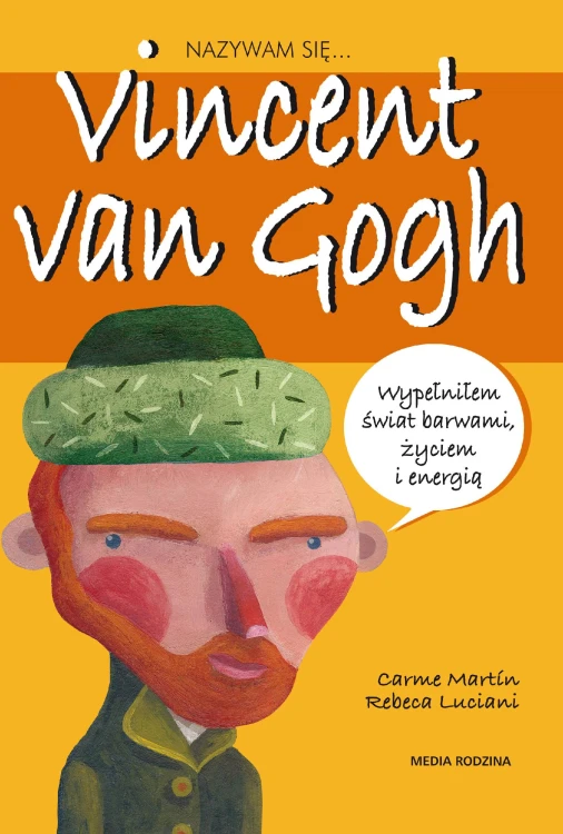 Nazywam się Vincent van Gogh. Nazywam się ...