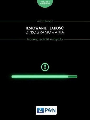 Testowanie i jakość oprogramowania. Modele,...