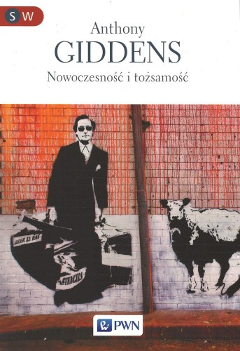 Nowoczesność i tożsamość, Anthony Giddens