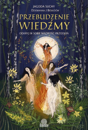 Przebudzenie wiedźmy. Odkryj w sobie mądrość...