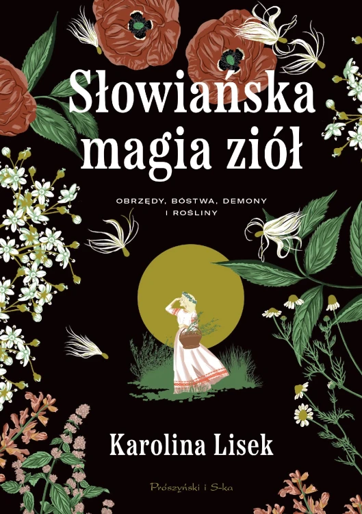 Słowiańska magia ziół. Obrzędy, bóstwa, demony...