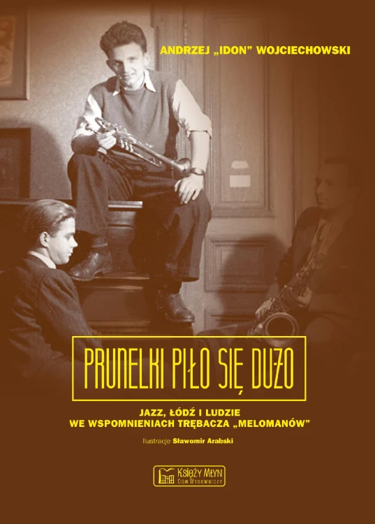 Prunelki piło się dużo jazz łódź i ludzie we...