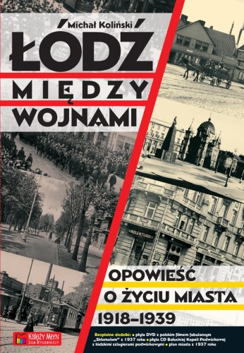 Łódź między wojnami opowieść o życiu miasta...