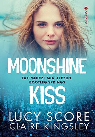 Moonshine Kiss. Tajemnicze miasteczko Bootleg...