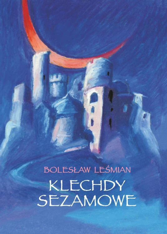 Klechdy sezamowe, Bolesław Leśmian