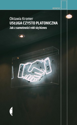 Usługa czysto platoniczna. Jak z samotności...
