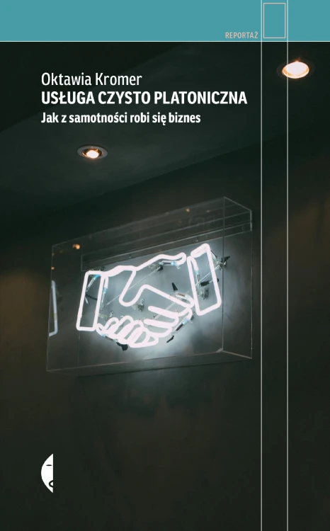 Usługa czysto platoniczna. Jak z samotności...