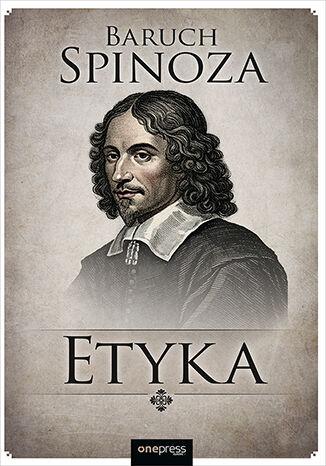 Etyka, Baruch Spinoza