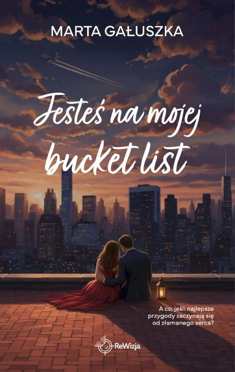 Jesteś na mojej bucket list, Marta Gałuszka