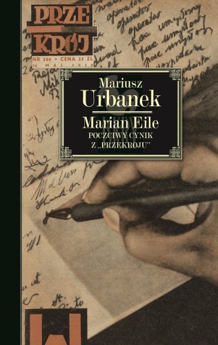 Marian Eile. Poczciwy cynik z „przekroju”