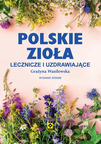 Polskie zioła lecznicze i uzdrawiające wyd. 2026