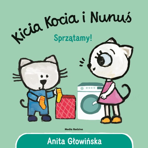 Sprzątamy!. Kicia Kocia i Nunuś, Anita Głowińska