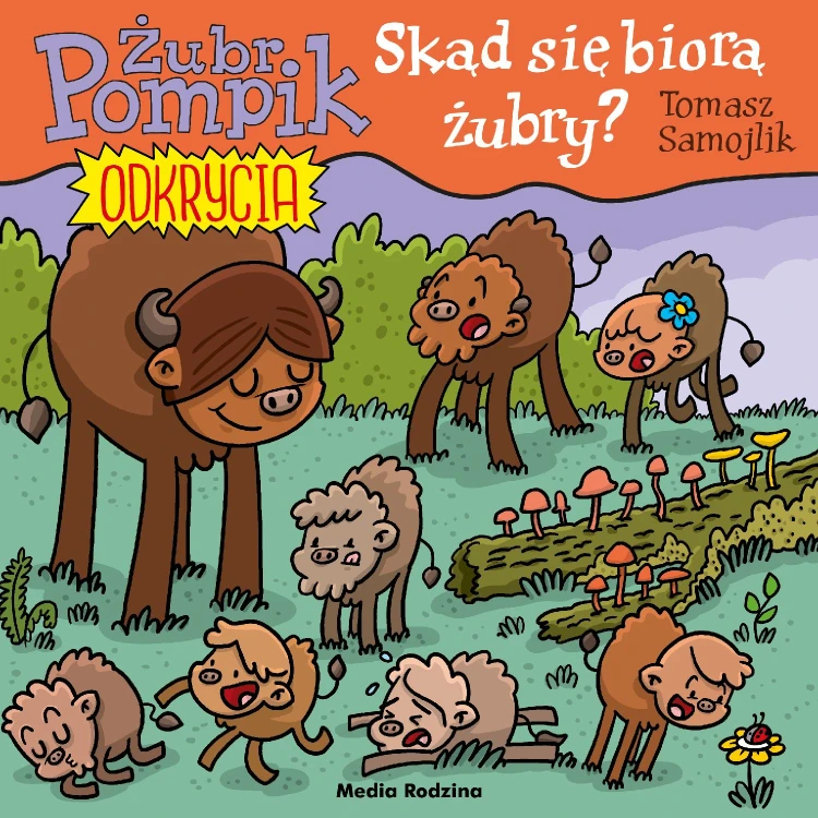 Skąd się biorą żubry? Żubr Pompik. Odkrycia