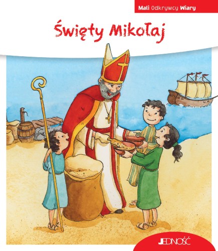 Święty Mikołaj. Mali Odkrywcy Wiary
