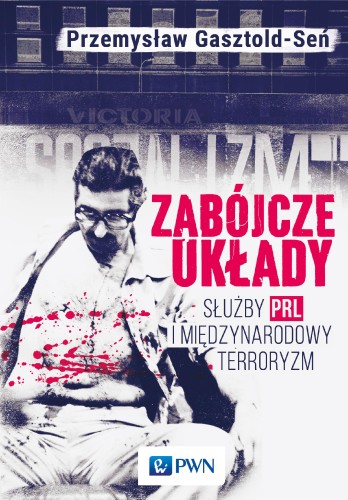 Zabójcze układy służby PRL i międzynarodowy...