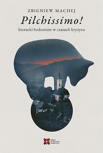 Pilchissimo! Literacki hedonizm w czasach kryzysu