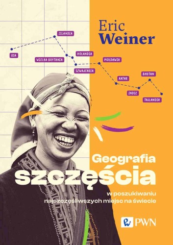 Geografia szczęścia. W poszukiwaniu...