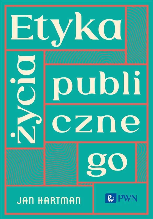 Etyka życia publicznego, Jan Hartman