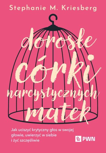 Dorosłe córki narcystycznych matek. Jak...