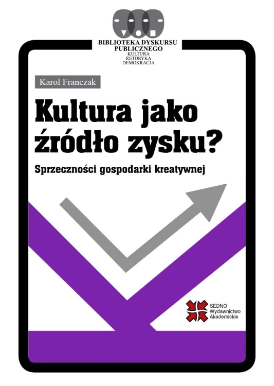 Kultura jako źródło zysku? Sprzeczności...