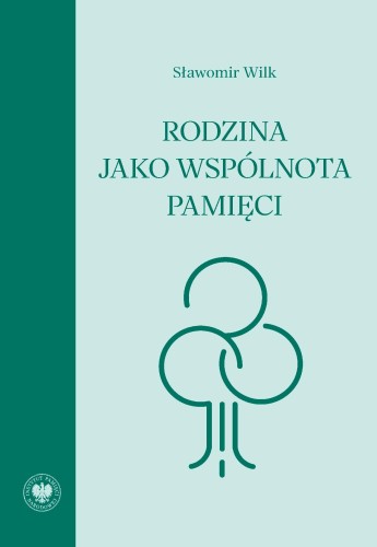 Rodzina jako wspólnota pamięci, Sławomir Wilk