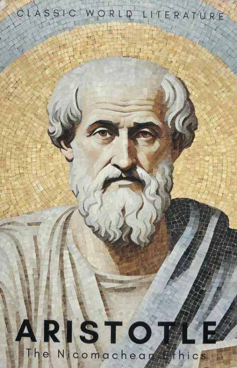 The Nicomachean Ethics. Classics of World...