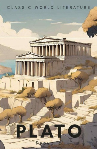 Republic. Classics of World Literature wer....