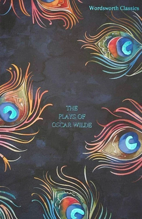 The Plays of Oscar Wilde. Wordsworth Classics...