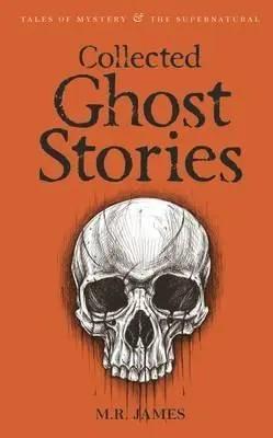 Collected Ghost Stories. Tales of Mystery &...