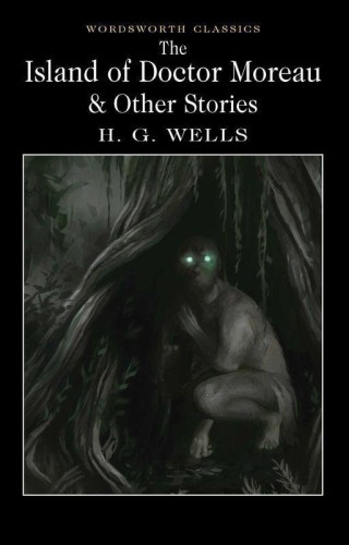 The Island of Doctor Moreau and Other Stories....