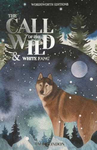 Call of the Wild & White Fang. Wordsworth...