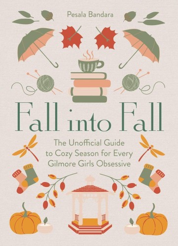 Fall into Fall. The Unofficial Guide to Cozy...