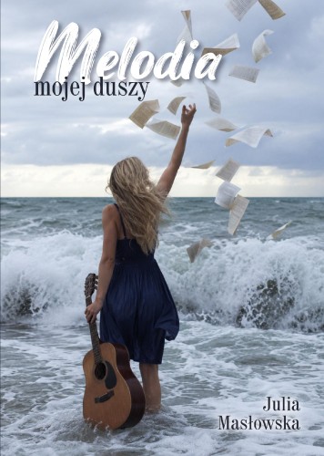 Melodia mojej duszy, Julia Masłowska