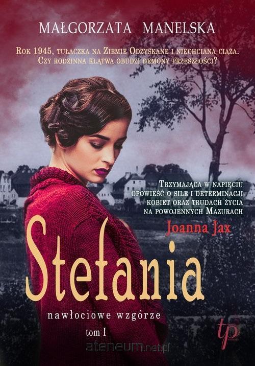 Stefania. Tom 1, Małgorzata Manelska