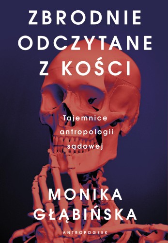 Zbrodnie odczytane z kości. Tajemnice...