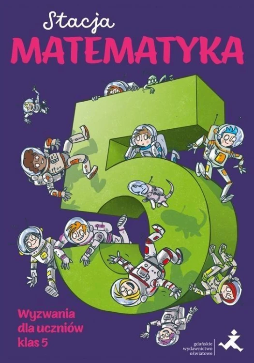 Stacja Matematyka Wyzwania dla uczniów klas 5.