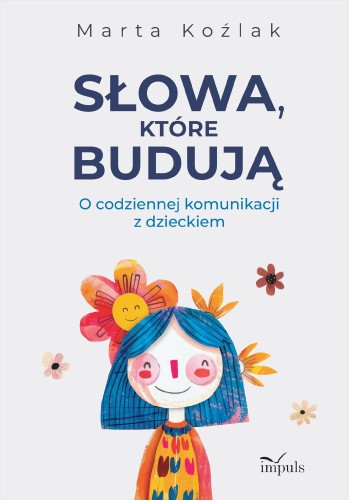 Słowa, które budują O codziennej komunikacji z...