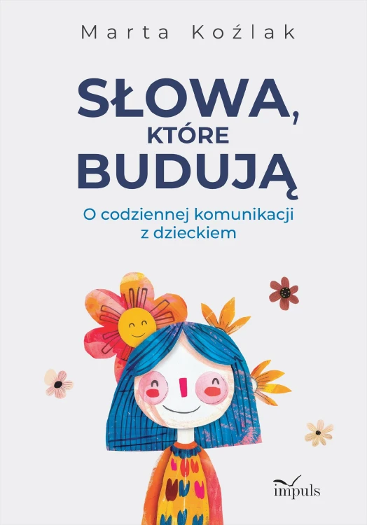 Słowa, które budują O codziennej komunikacji z...
