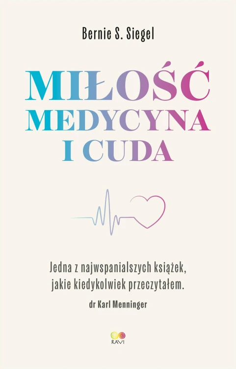 Miłość, Medycyna i Cuda, Bernie S. Siegel