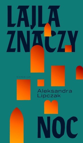 Lajla znaczy noc wyd. 2, Aleksandra Lipczak