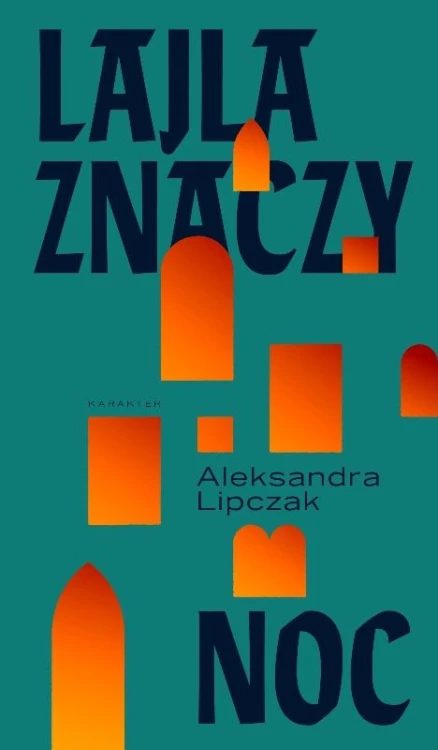 Lajla znaczy noc wyd. 2, Aleksandra Lipczak