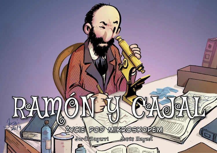 Ramon y Cajal. Życie pod mikroskopem....