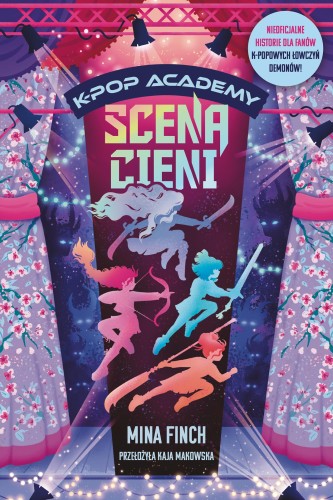 Scena cieni. K-Pop Academy. Tom 1, Mina Finch