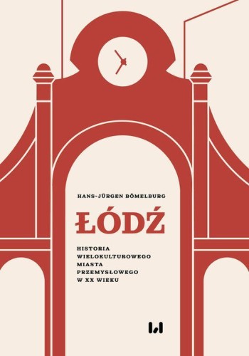 Łódź. Historia wielokulturowego miasta...