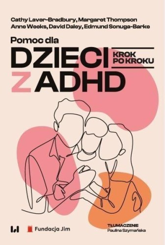 Pomoc dla dzieci z ADHD. Krok po kroku