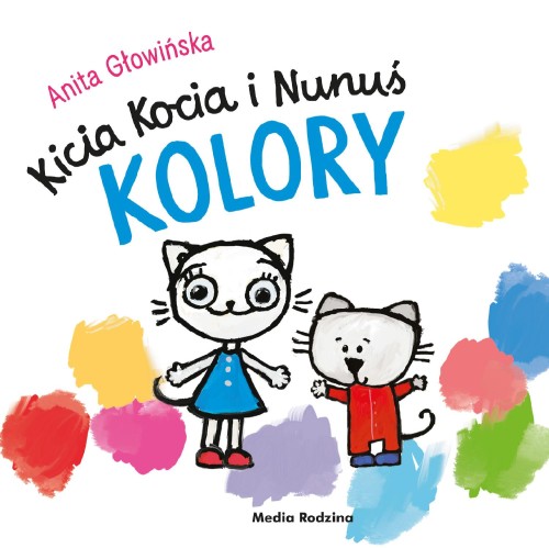 Kolory. Kicia Kocia i Nunuś, Anita Głowińska