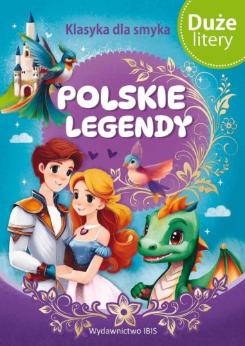 Polskie legendy. Klasyka dla smyka. Duże Litery