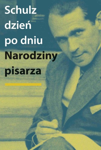 Schulz dzień po dniu. Narodziny pisarza....