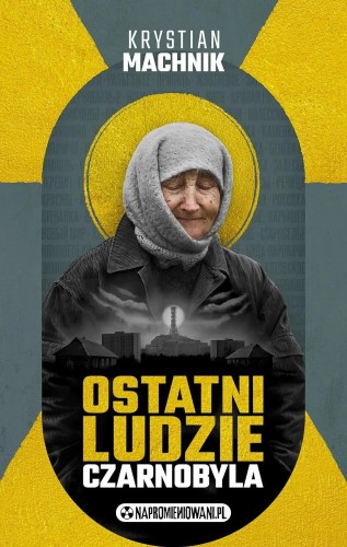 Ostatni ludzie Czarnobyla, Krystian Machnik